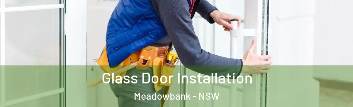  Glass Door Installation Meadowbank - NSW