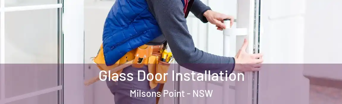  Glass Door Installation Milsons Point - NSW