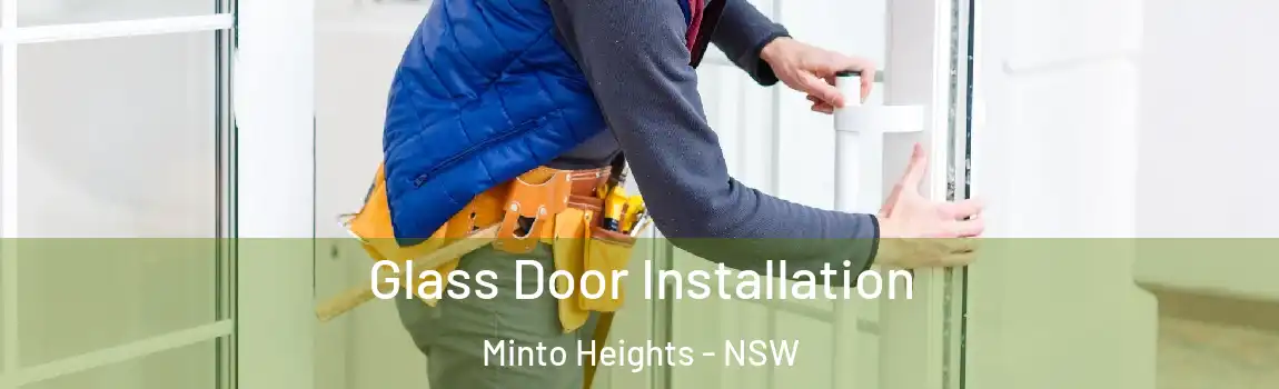  Glass Door Installation Minto Heights - NSW