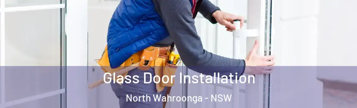  Glass Door Installation North Wahroonga - NSW