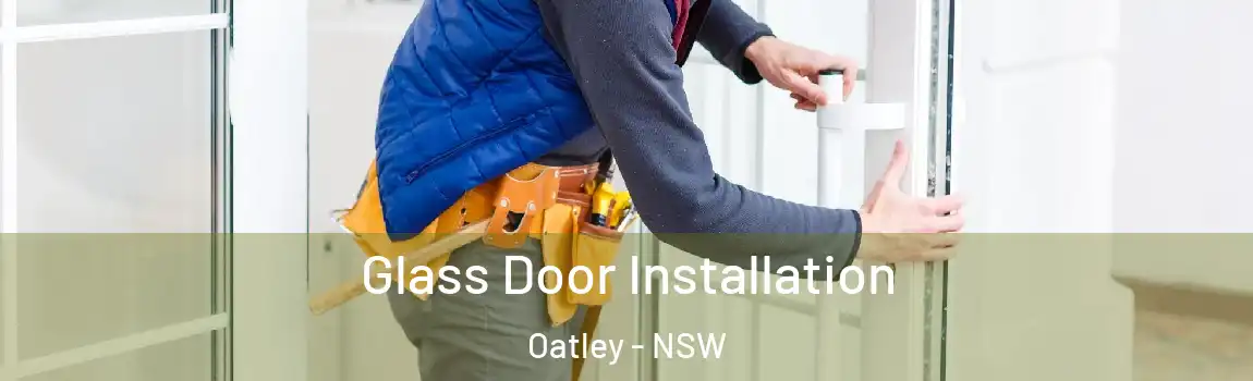  Glass Door Installation Oatley - NSW