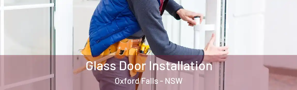  Glass Door Installation Oxford Falls - NSW