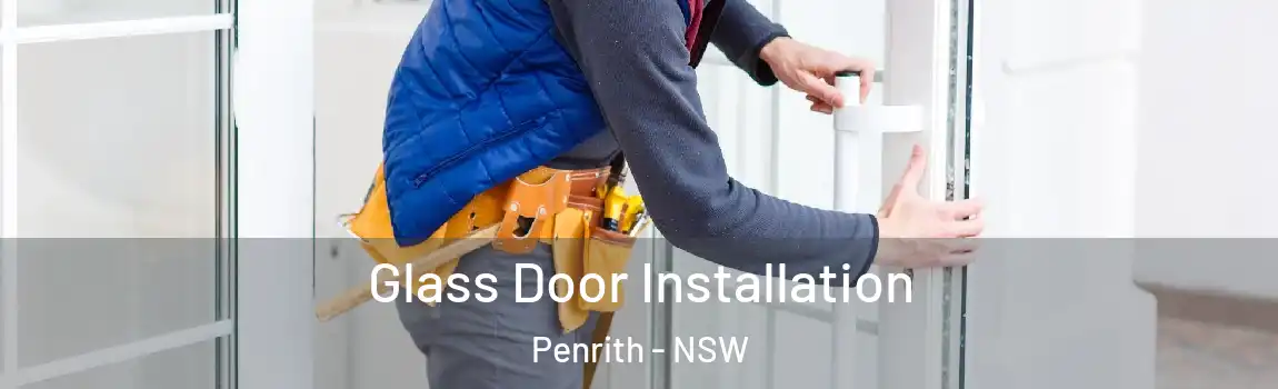  Glass Door Installation Penrith - NSW