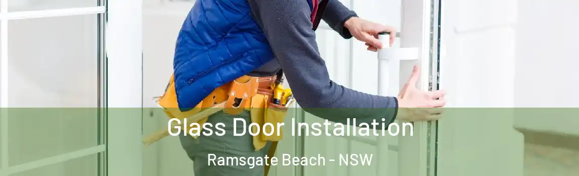  Glass Door Installation Ramsgate Beach - NSW