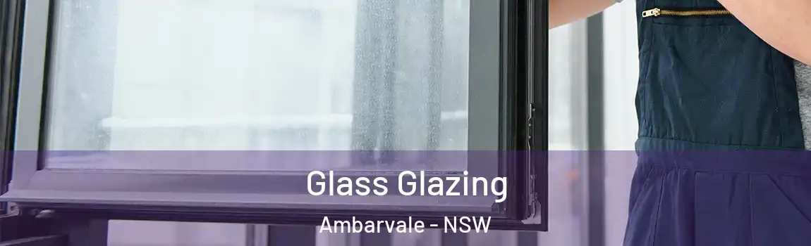  Glass Glazing Ambarvale - NSW