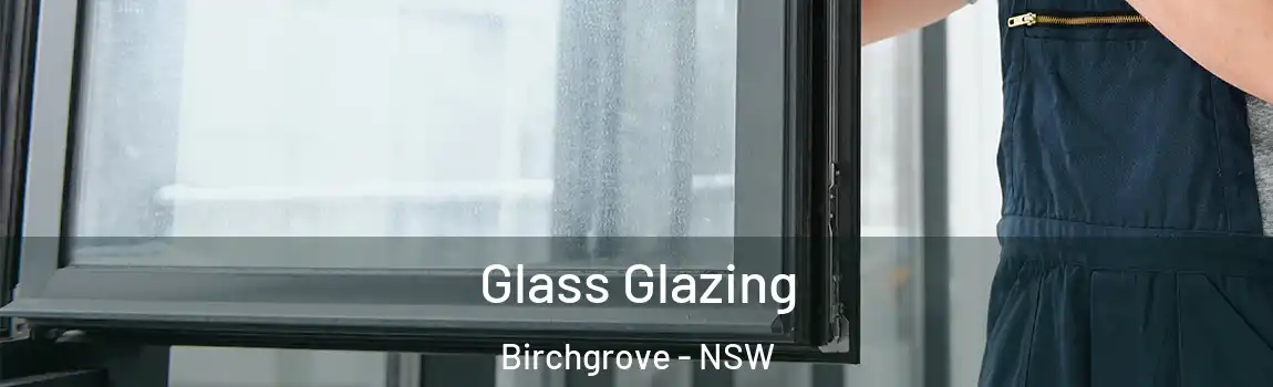  Glass Glazing Birchgrove - NSW