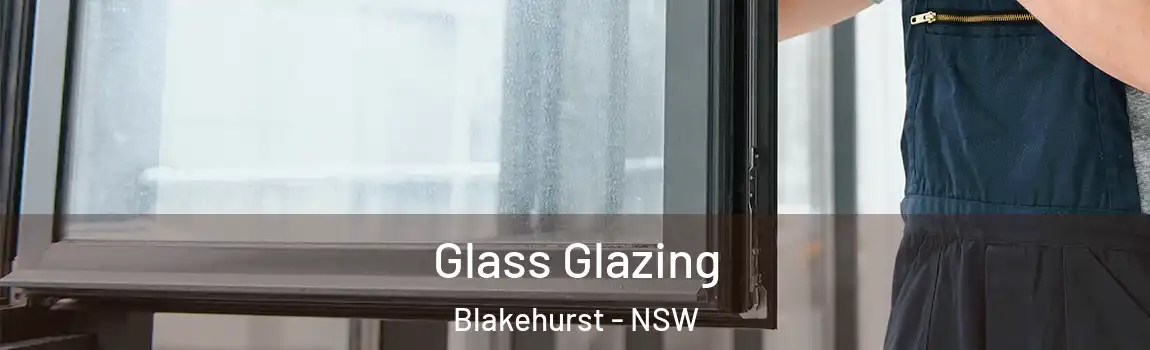  Glass Glazing Blakehurst - NSW