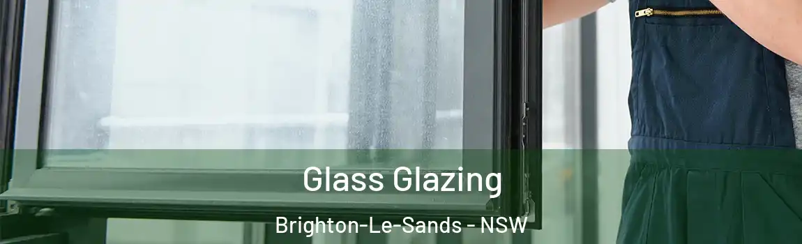  Glass Glazing Brighton-Le-Sands - NSW