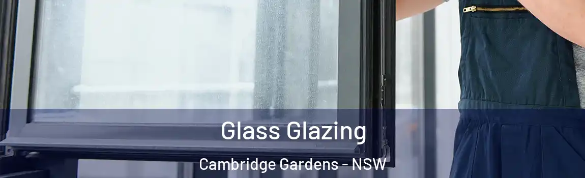  Glass Glazing Cambridge Gardens - NSW