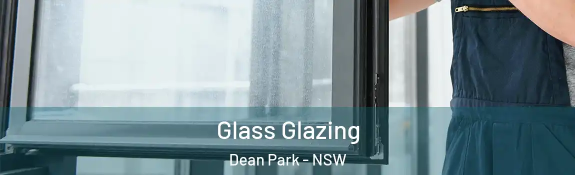  Glass Glazing Dean Park - NSW