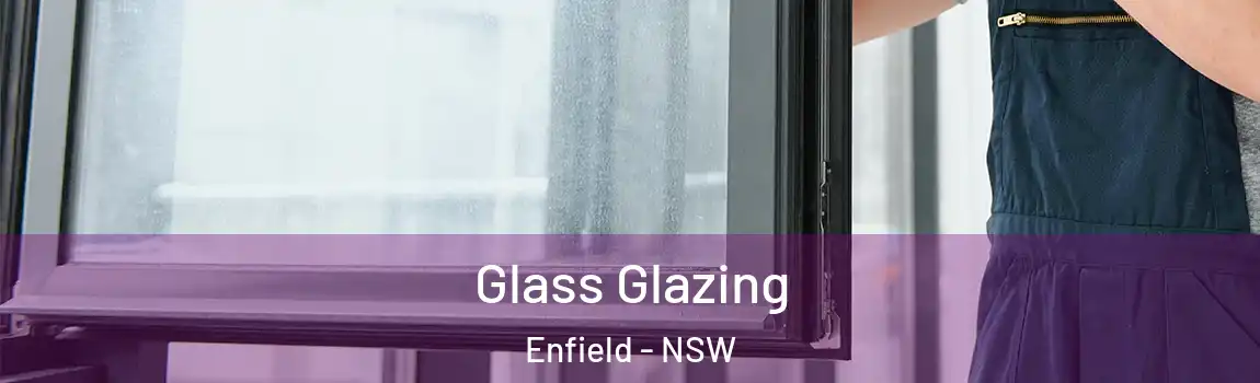  Glass Glazing Enfield - NSW