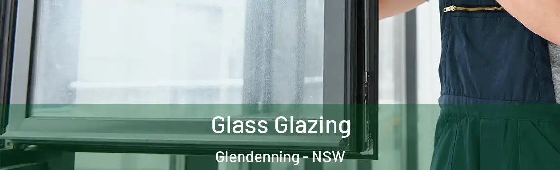  Glass Glazing Glendenning - NSW