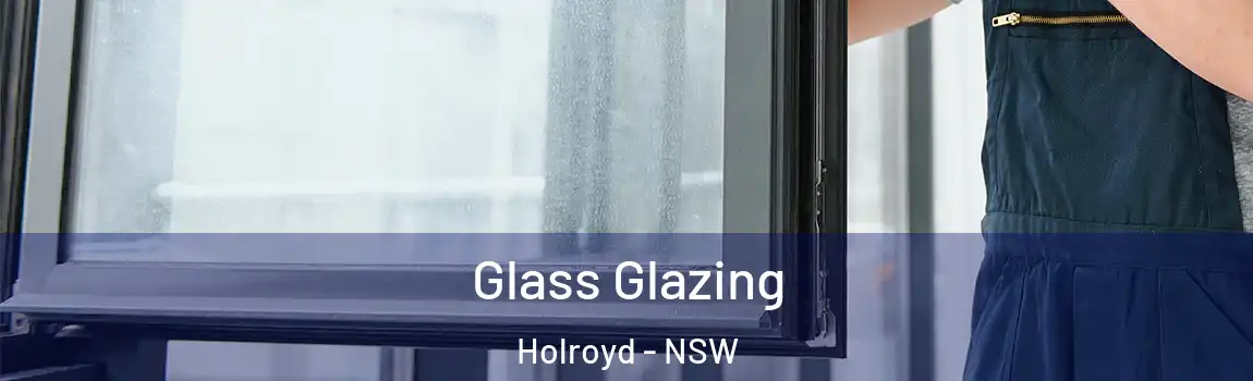  Glass Glazing Holroyd - NSW