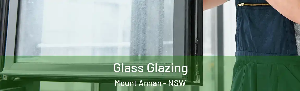  Glass Glazing Mount Annan - NSW