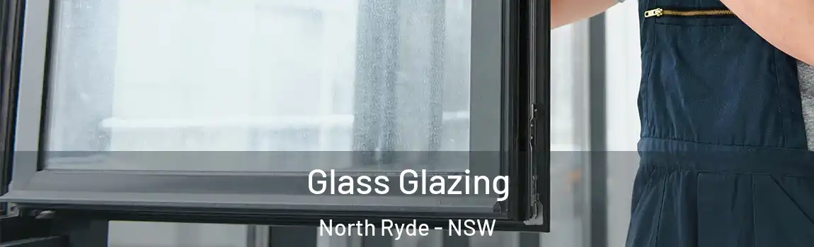  Glass Glazing North Ryde - NSW