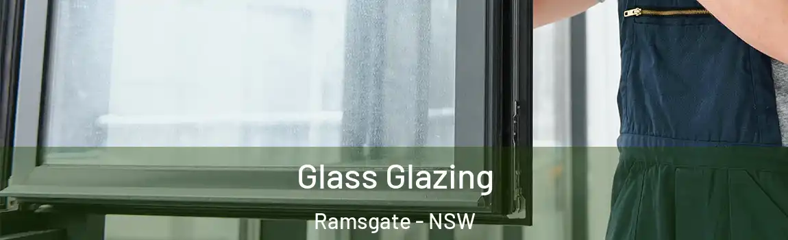  Glass Glazing Ramsgate - NSW
