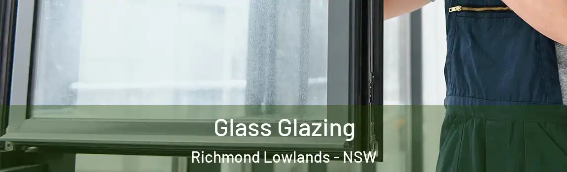  Glass Glazing Richmond Lowlands - NSW