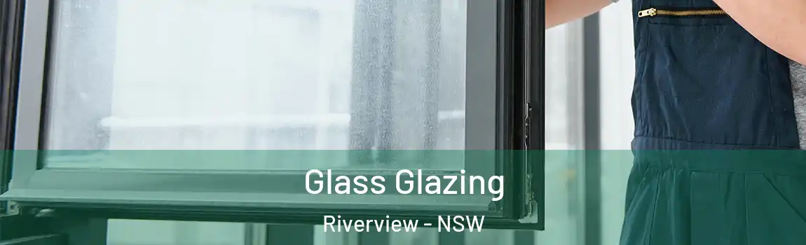  Glass Glazing Riverview - NSW
