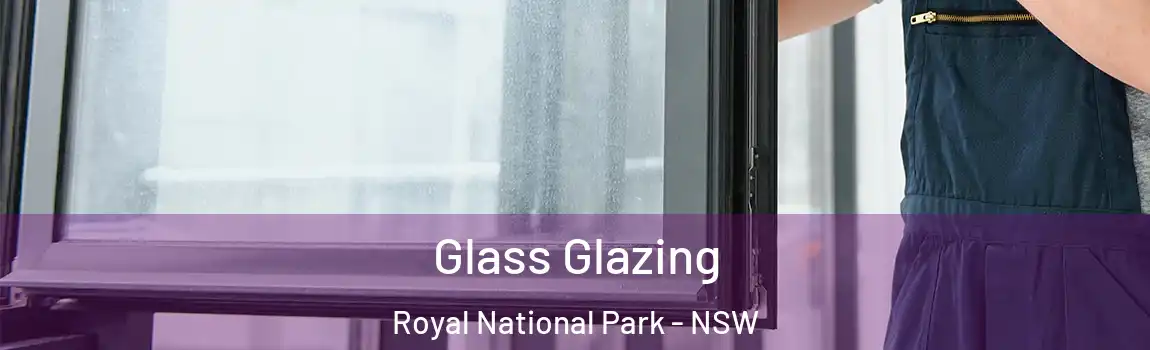  Glass Glazing Royal National Park - NSW