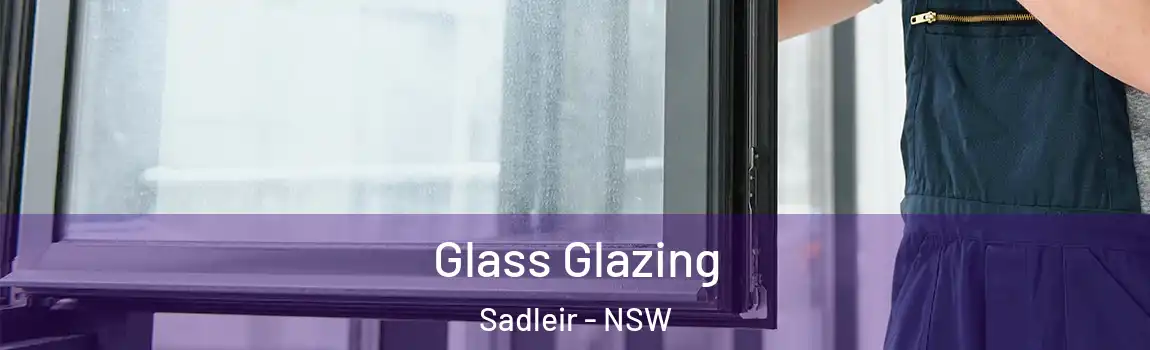  Glass Glazing Sadleir - NSW