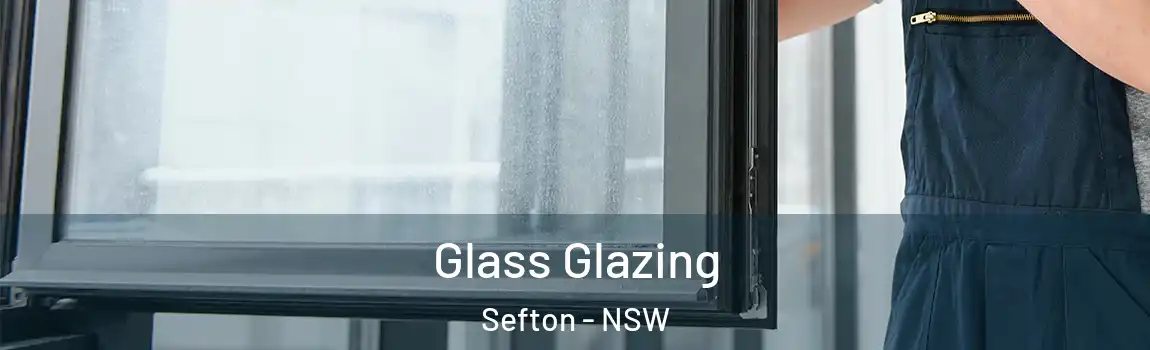  Glass Glazing Sefton - NSW