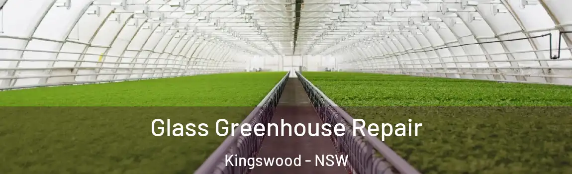  Glass Greenhouse Repair Kingswood - NSW