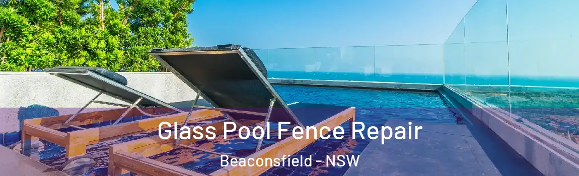  Glass Pool Fence Repair Beaconsfield - NSW