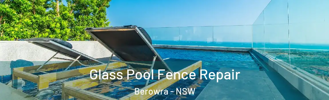  Glass Pool Fence Repair Berowra - NSW