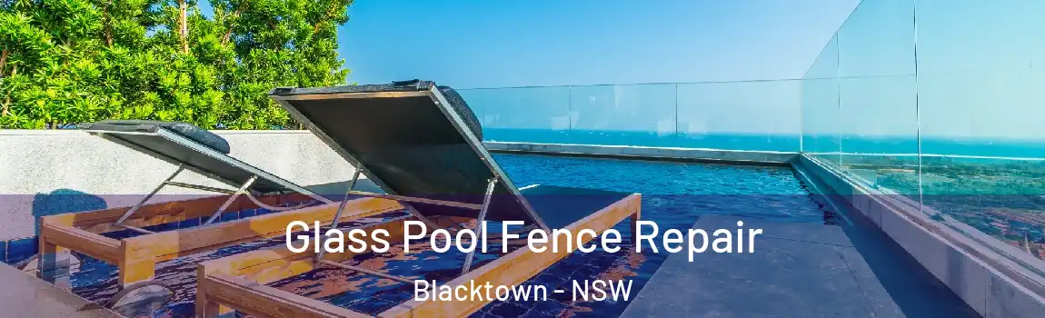  Glass Pool Fence Repair Blacktown - NSW