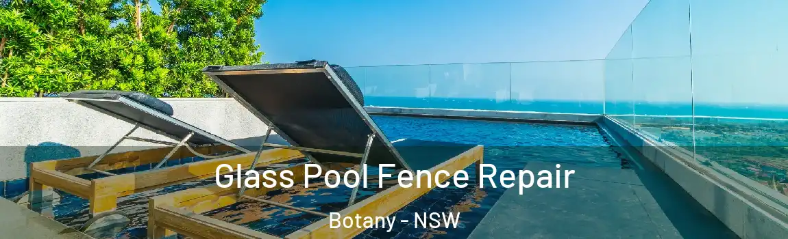  Glass Pool Fence Repair Botany - NSW