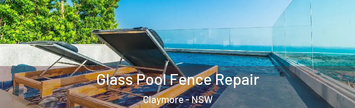  Glass Pool Fence Repair Claymore - NSW