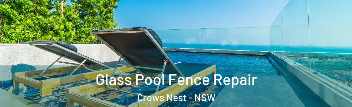  Glass Pool Fence Repair Crows Nest - NSW