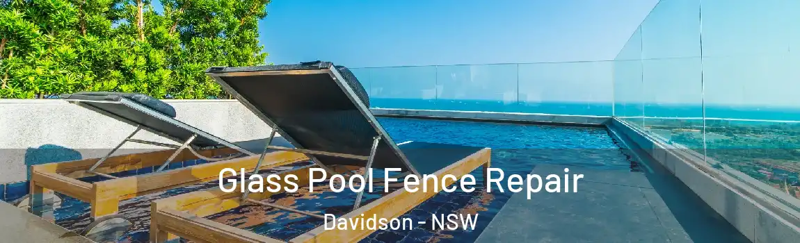  Glass Pool Fence Repair Davidson - NSW