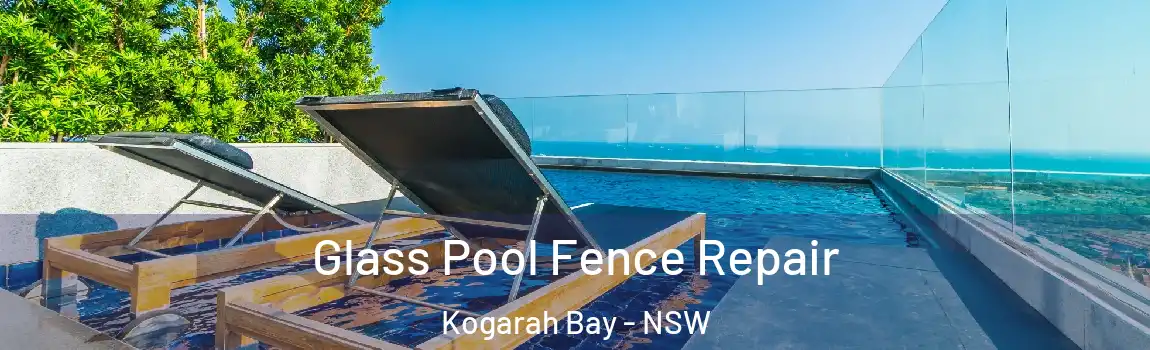  Glass Pool Fence Repair Kogarah Bay - NSW