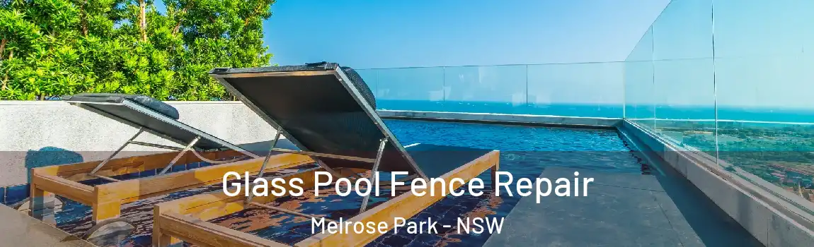  Glass Pool Fence Repair Melrose Park - NSW