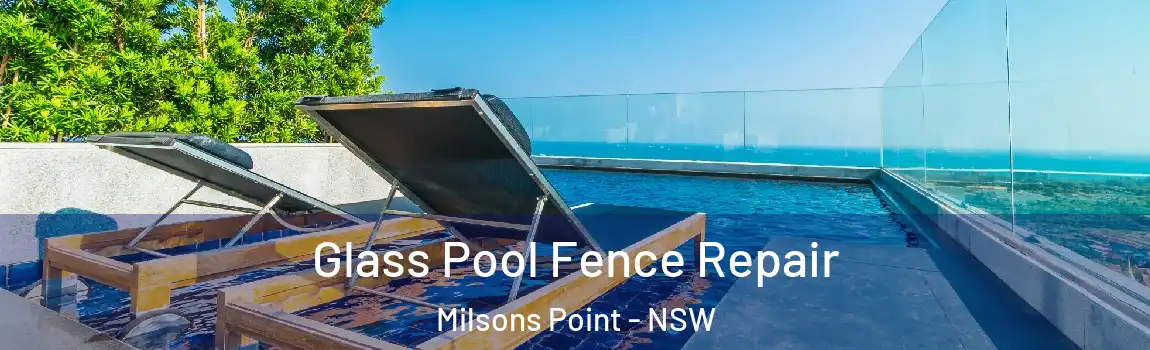  Glass Pool Fence Repair Milsons Point - NSW