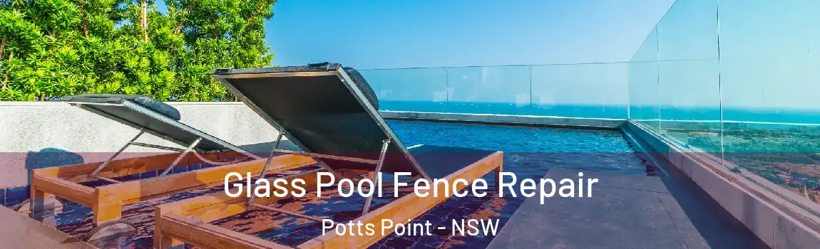  Glass Pool Fence Repair Potts Point - NSW
