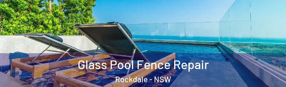  Glass Pool Fence Repair Rockdale - NSW