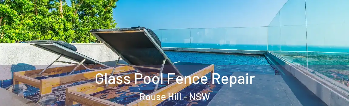  Glass Pool Fence Repair Rouse Hill - NSW