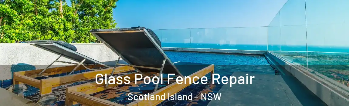  Glass Pool Fence Repair Scotland Island - NSW