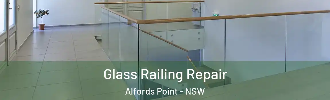  Glass Railing Repair Alfords Point - NSW