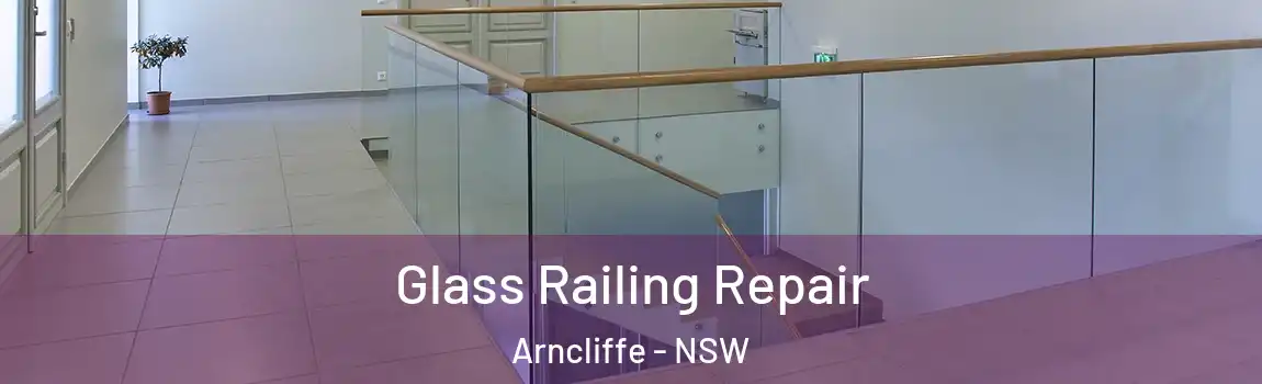  Glass Railing Repair Arncliffe - NSW