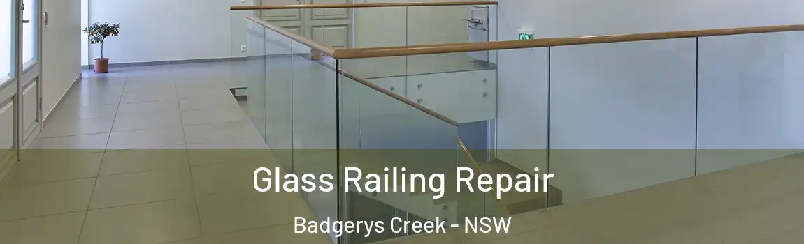  Glass Railing Repair Badgerys Creek - NSW