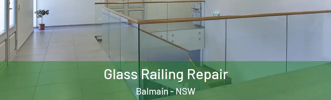  Glass Railing Repair Balmain - NSW