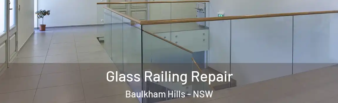  Glass Railing Repair Baulkham Hills - NSW