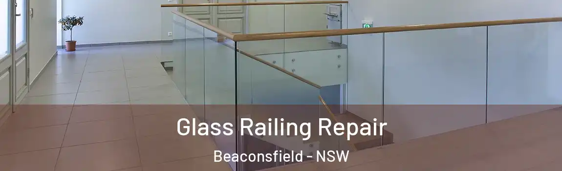  Glass Railing Repair Beaconsfield - NSW