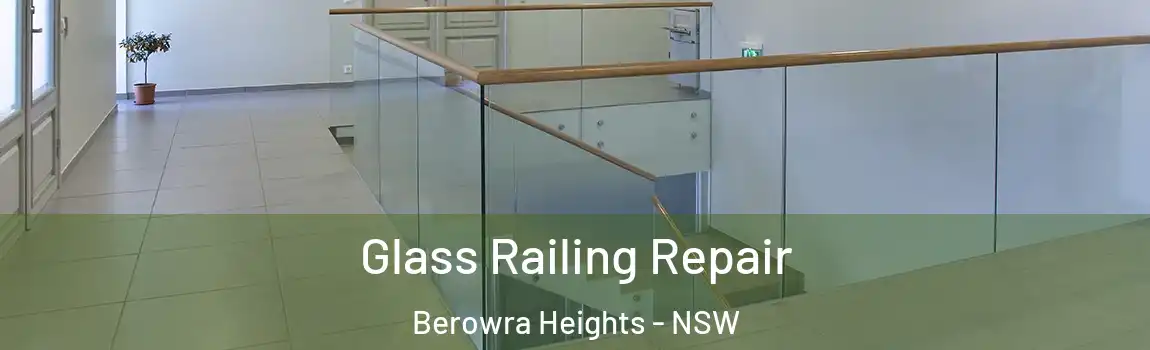  Glass Railing Repair Berowra Heights - NSW