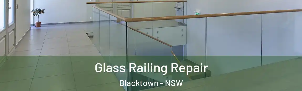  Glass Railing Repair Blacktown - NSW