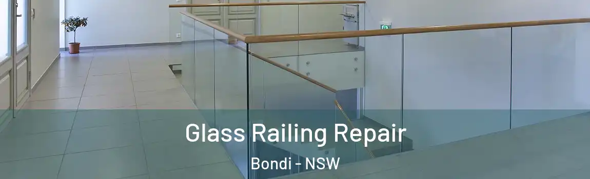  Glass Railing Repair Bondi - NSW