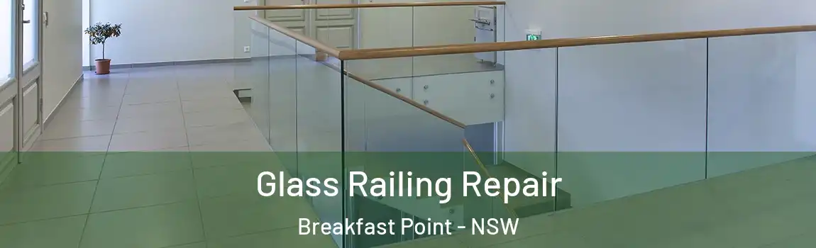  Glass Railing Repair Breakfast Point - NSW